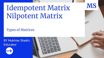 Idempotent Matrix Nilpotent Matrix