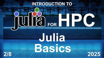 Julia Basics (2/8) - Julia for HPC Course 2025