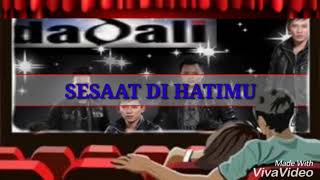 Download lagu DADALI terbaru 2018 SESAAT DI HATIMU LIRIK DADALI terbaru 2018 SESAAT DI HATIMU LIRIK
