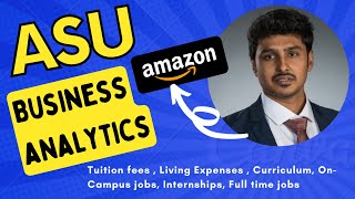 ASU MS IN BUSINESS ANALTYICS | ft. Mahindra Lukka | MS IN USA
