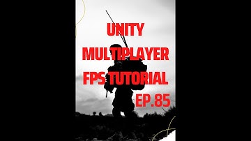 Unity Multiplayer FPS Tutorial Ep.85 (Bug-Fix)
