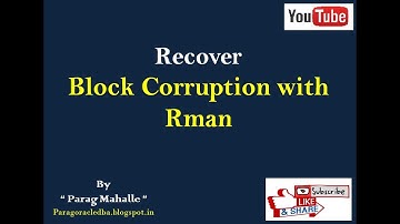 Recover Block Corruption with Rman.