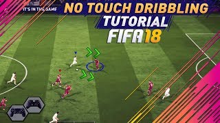 FIFA 18 NEW NO TOUCH DRIBBLING TUTORIAL - SPECIAL DRIBBLING TECHNIQUE - TIPS & TRICKS