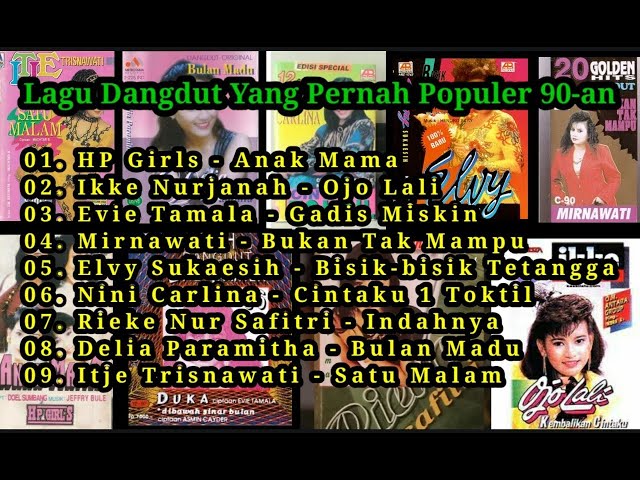 Lagu Dangdut 90an HQ Evie Tamala, Itje Trisnawati, Nini Carlina, Ikke Nurjanah, HP Girls, Mirnawati class=