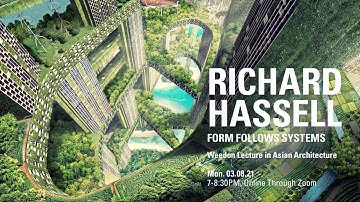RICHARD HASSELL: Form Follows Systems// 03.08.21
