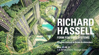 RICHARD HASSELL: Form Follows Systems// 03.08.21