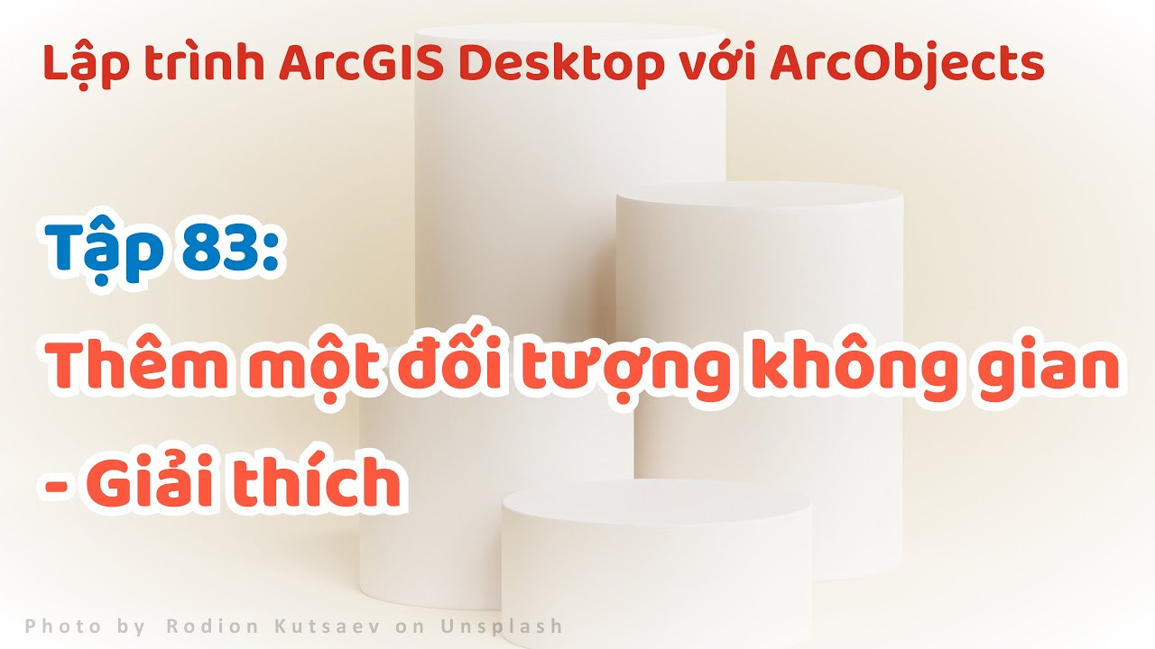 Lập trình ArcGIS Desktop với ArcObjects | #83: Thêm một đối tượng không ...