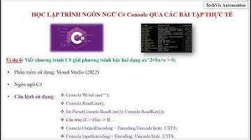 Bài 6: Giải PT bậc hai ax^2+bx+c= 0 với C# - Lập trình Console trên Visual Studio 2022