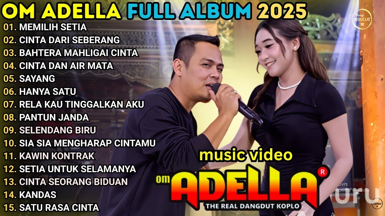 MEMILIH SETIA - CINTA DARI SEBERANG - BAHTERA MALIGAI CINTA \\ OM ADELLA TERBARU FULL ALBUM 2026