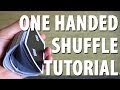 One Handed Shuffle - TUTORIAL