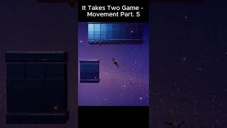 It Takes Two Game - Movement Part.  5