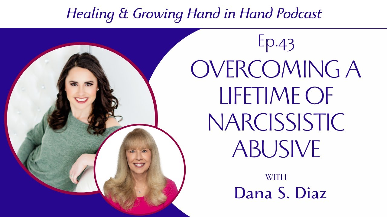 43. Dana S. Diaz - Overcoming a Lifetime of Narcissistic Abusive - YouTube
