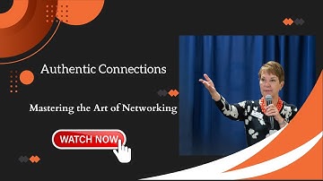 Authentic Connections: Mastering the Art of Networking