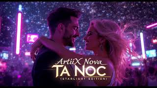 🎶ArtiiX Nova – Ta Noc (Starlight Edition)