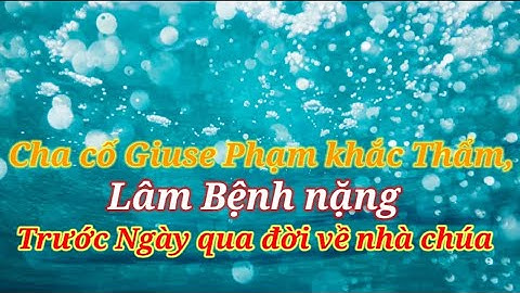 #HoàngMinh, Trước khi cha cố Giuse Phạm khắc Thẩm về nhà chúa,