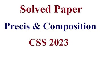 CSS English Precis & Composition past paper 2023 - Complete Solution
