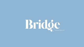 [Bridge Worship] 2025년 07월 02일 수요찬양