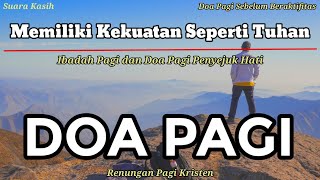 Renungan Pagi Kristen - Doa Pagi - Suara Injil - Saat Teduh Pagi - Memiliki Kekuatan Seperti Tuhan