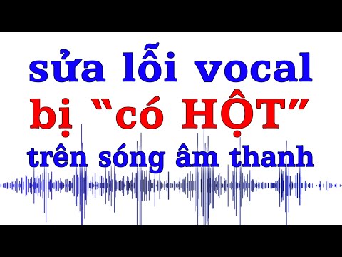 Sửa lỗi Vocal trực tiếp trên sóng âm thanh