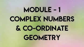 1.Complex Numbers & Co-ordinate Geometry (Module - 1) in Malayalam 2024