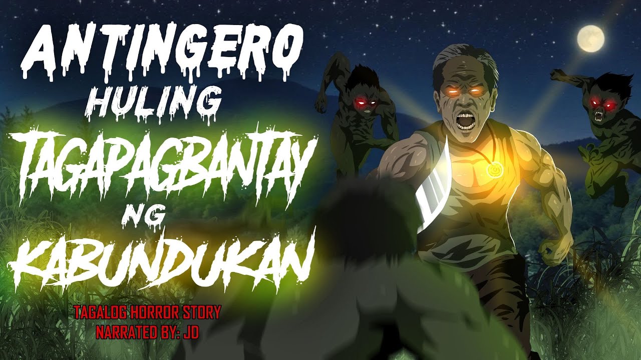 ANTINGERONG HULING TAGAPAGBANTAY NG KABUNDUKAN (Aswang True Story)