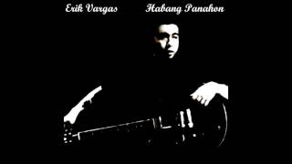 Erik Vargas  Habang Panahon   Mv