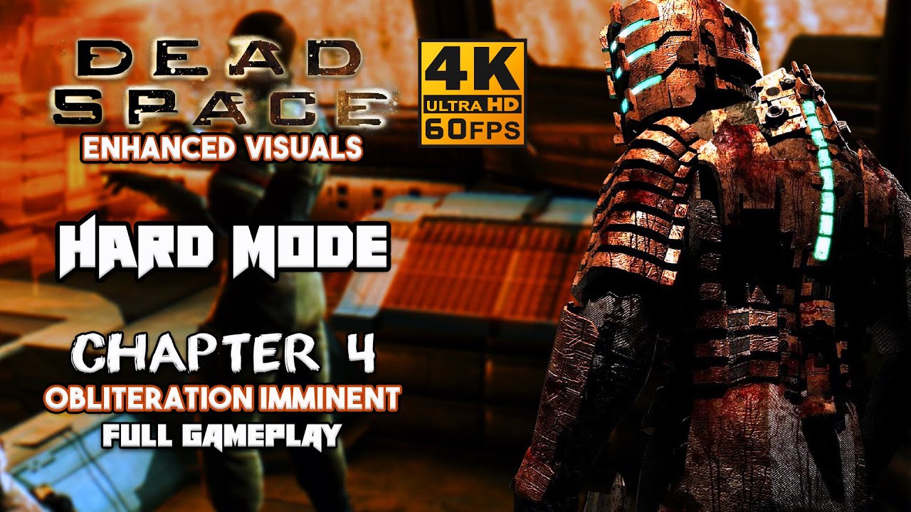 Dead Space - Chapter 4 Obliteration Imminent - Hard Mode Full Gameplay Walkthrough | 4K UHD 60FPS