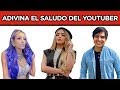 ADIVINA EL SALUDO DEL YOUTUBER | EL RETO MAS VIRAL DE INTERNET  | YOU OCIO