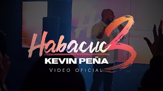 Kevin Peña | Habacuc 3