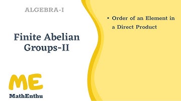 Finite Abelian Groups (Part-2)