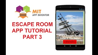 MIT App Inventor - Escape Room App Tutorial - Part 3 of 6