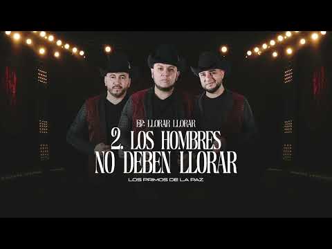 Los Hombres No Deben Llorar - Los Primos de la Paz (Visualizer)