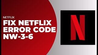 How To Fix Netflix Error Code Nw-3-6 !! Netflix Error NW-3-6 !! Netflix  Error 