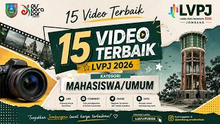 15 VIDEO TERBAIK LVPJ 2026 | KATEGORI MAHASISWA/UMUM |THE SOUL OF JOMBANG