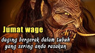 Friday wage, the flesh that often moves in the body that you often experience