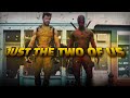 Deadpool  wolverine  just the two of us slowed  edit