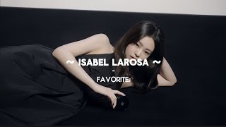 — Isabel LaRosa - favorite sped up (english) || текст + перевод. '