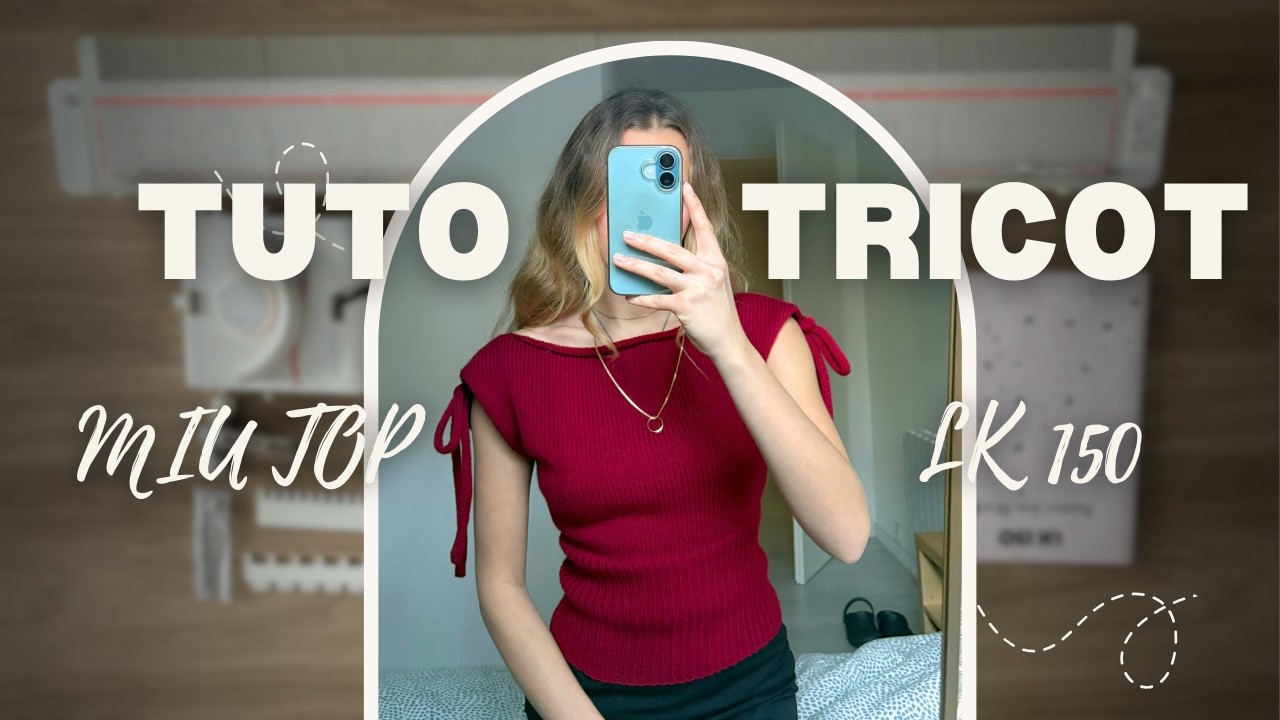 Tuto tricot machine LK150 🧶 | Miu Top avec petits nœuds aux épaules (débutant friendly)