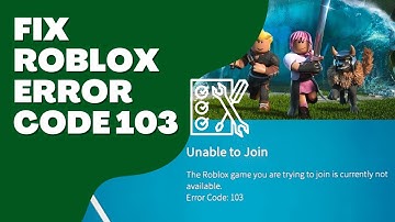 Roblox Error Code 103 | Easy Fixes
