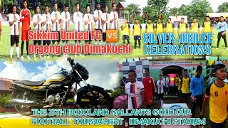 Sikkim United FC 🆚 Orgeng Club Dimakuchi // Bodoland Gallants gold cup Football tournament 2022