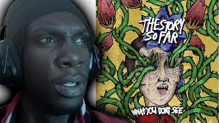 The Story So Far - What You Don't See (REACTION)!!!