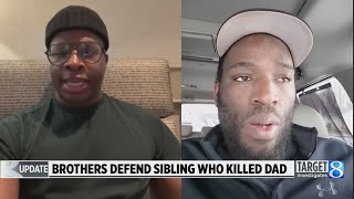 Brothers defend sibling who shot, killed dad