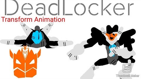 DeadLocker - Transform Animation (Inspired by Osro)