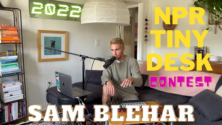 sam blehar - Assignment (NPR TINY DESK SUBMISSION ...