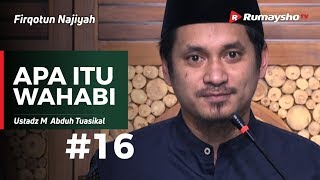 Firqotun Najiyah (16) : Apa itu Wahabi - Ustadz Muhammad Abduh Tuasikal