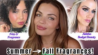 Summer into Fall Fragrance | Transitional Scents  w/@aleishabudgetbeauty and @Frizz_Fragrance