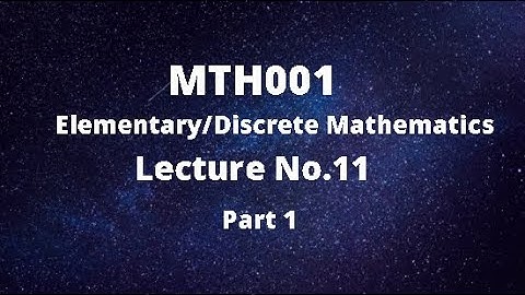 MTH001(Elementary/Discrete Mathematics) Lecture No.11 (Relations and Functions) Part-1