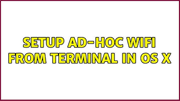 Setup Ad-hoc WIFI from terminal in OS X (2 Solutions!!)