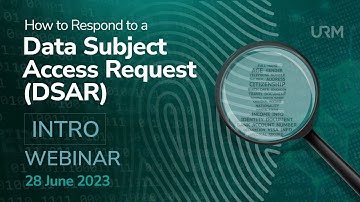 Webinar - How to Respond to a Data Subject Access Request (DSAR) - INTRO