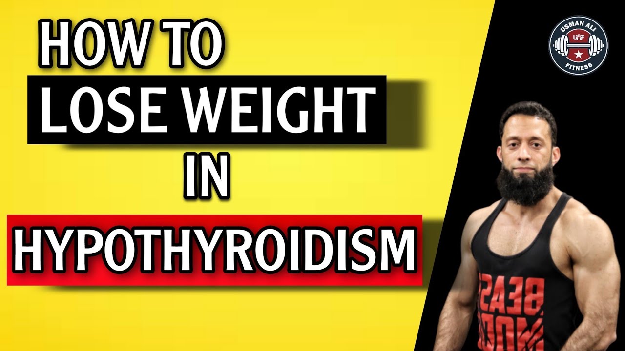 Hypothyroidism and Fat Loss How To Lose Weight With Hypothyroidism